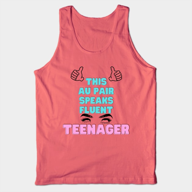 Au pair speaks teenager Tank Top by Wiferoni & cheese